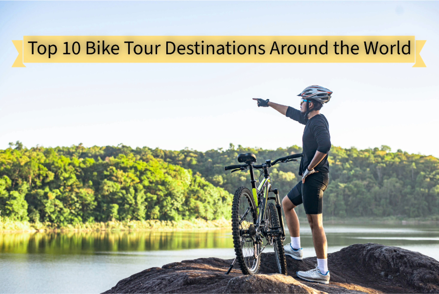 Top 10 Bike Tour Destinations Around the World - Bike Tour Pro